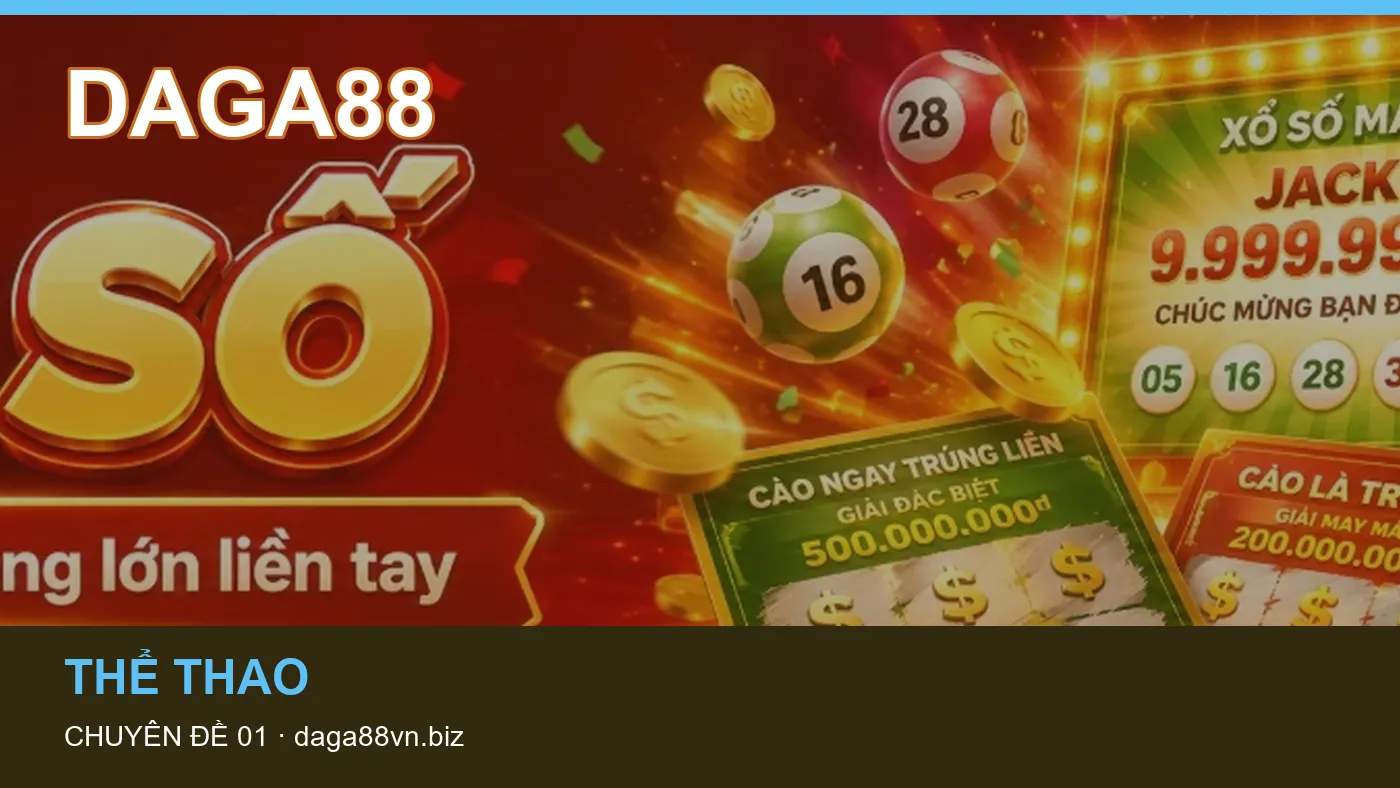 Trải nghiệm Thể thao trên điện thoại cùng cẩm nang DAGA88